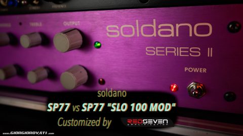 Soldano SP77 vs SP77 "SLO 100 Mod" Custom by @RedSeven Amplification - Giorgio Rovati